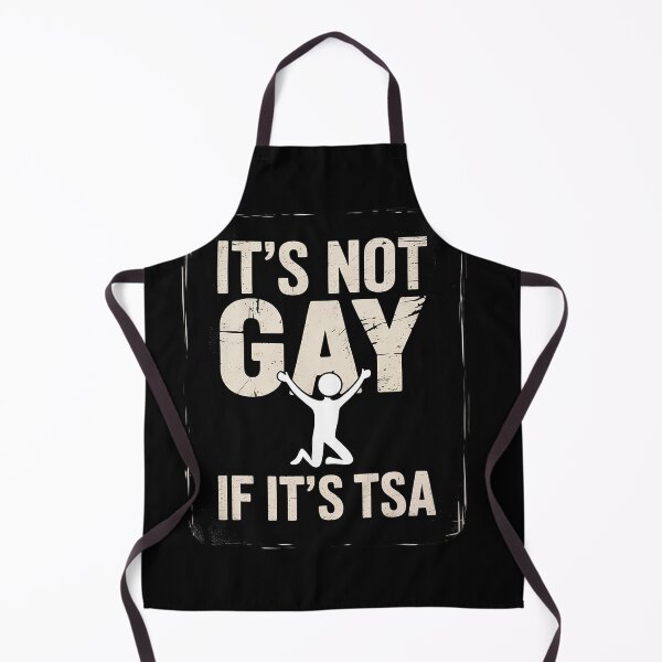 Item preview, Saying I'm Not Gay If It's TSA Airport Humor Security  designed and sold by KonstanKoraner.
