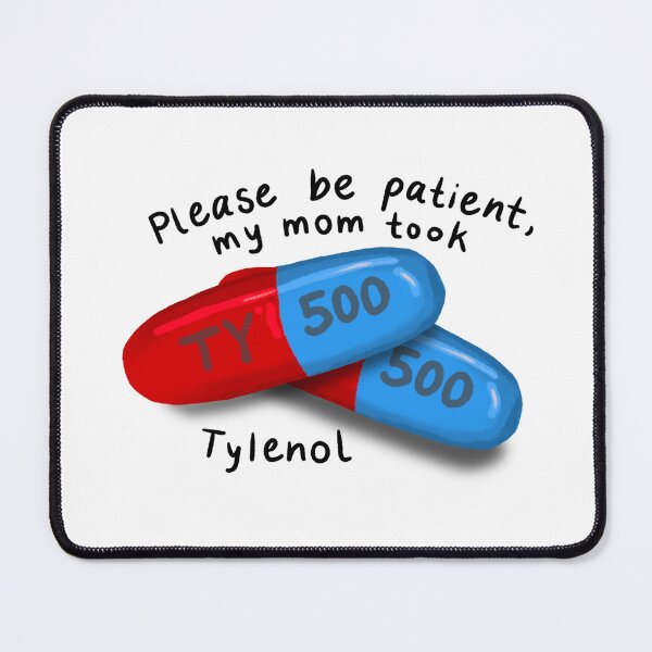 Item preview, My Mom Took Tylenol designed and sold by SamGreig93.