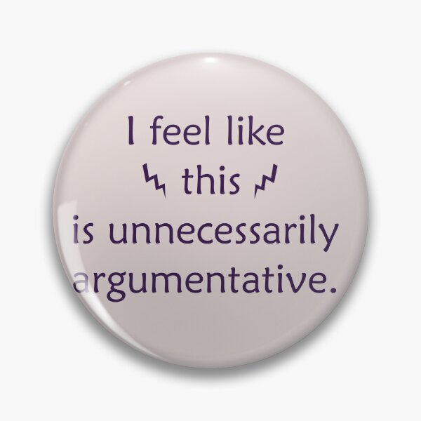 Item preview, I feel like this is unnecessarily argumentative designed and sold by Erilanya.