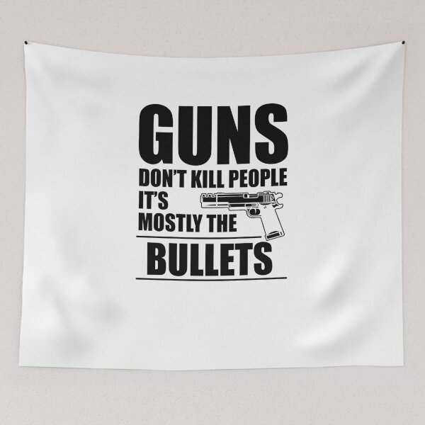 Item preview, Guns Don't Kill People It's Mainly the Bullets  designed and sold by TeeTimeGuys.