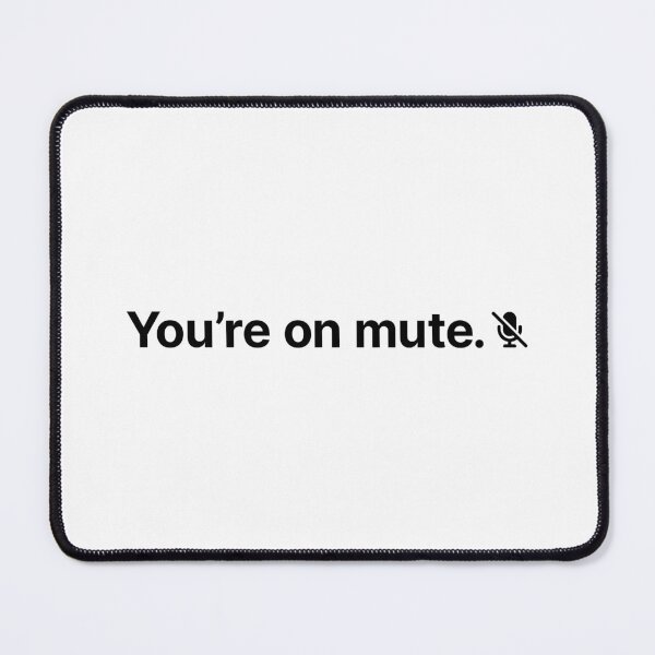 Item preview, You're On Mute (Black) designed and sold by STUDIO-72.