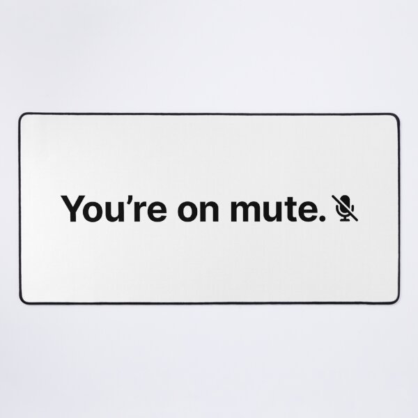 Item preview, You're On Mute (Black) designed and sold by STUDIO-72.
