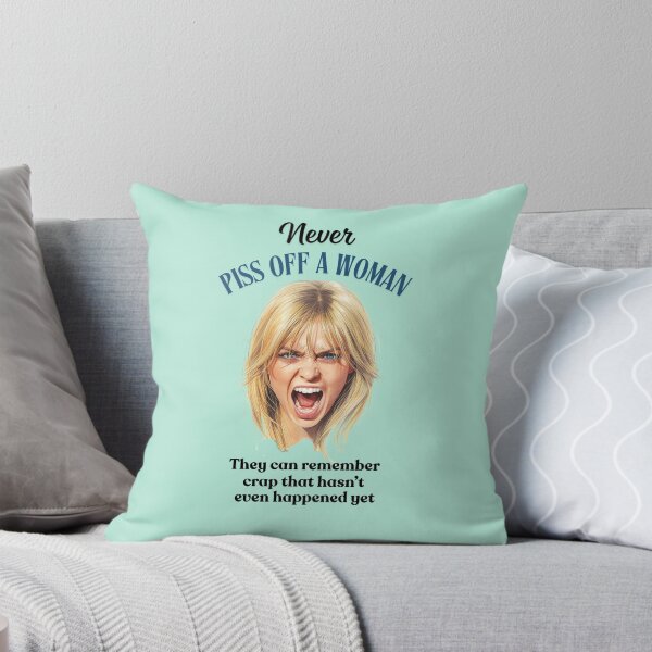 Item preview, Never Piss Off a Woman designed and sold by BM-Innovations.