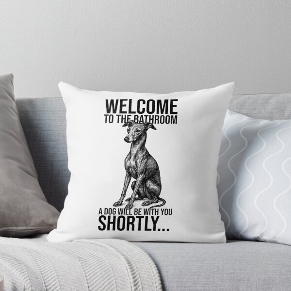Item preview, Welcome to the bathroom, a dog will be with you shortly | Funny Italian Greyhound Design designed and sold by xndrlab.