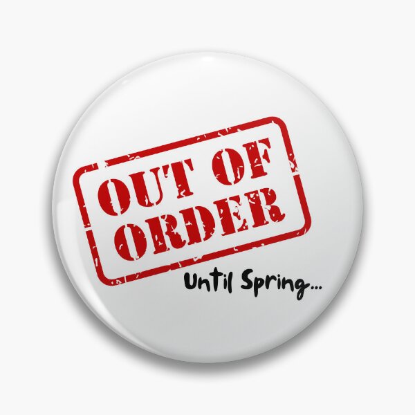 Item preview, Out of Order Until Spring - Cold Weather Winter Woes  designed and sold by WildeAboutTees.