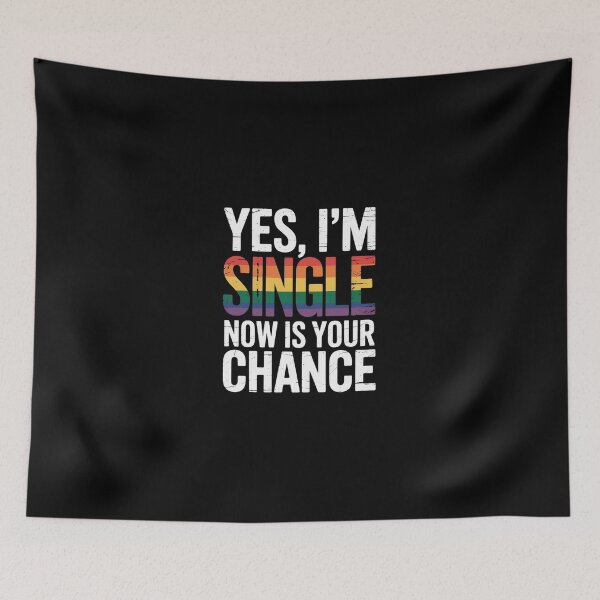 Item preview, I'm Single Now Is Your Chance Pride Month Gay Lesbian LGBTQ designed and sold by dainegilbert.