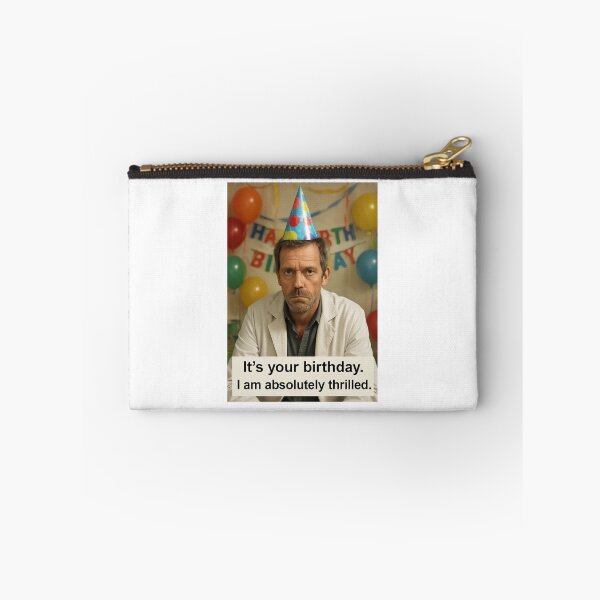 Item preview, Doctor House birthday funny prank meme gift weird absolutely thrilled designed and sold by CheeseBlueprint.