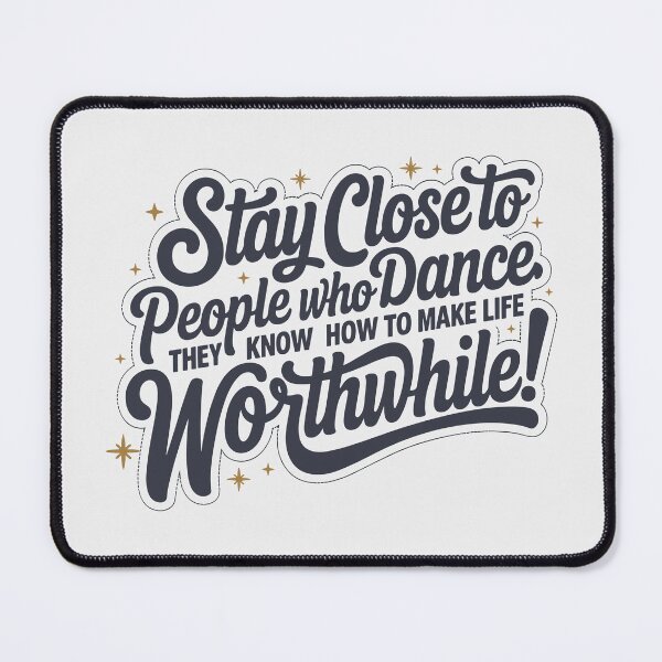 Item preview, Stay Close to People Who Dance – Inspirational Dance Music designed and sold by paulo silveira.