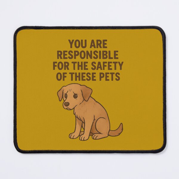 Item preview, You Are Responsible for the Safety of These Pets – Cute Sad Dog Animal Rescue Design designed and sold by Amr Darwish Graphic designer.