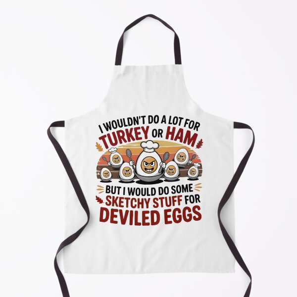 Item preview,  I Wouldn't Do A Lot for Turkey or Ham, but I Would Do Sketchy Things for Deviled Eggs designed and sold by J-Style-Design.