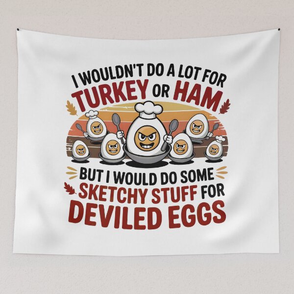 Item preview,  I Wouldn't Do A Lot for Turkey or Ham, but I Would Do Sketchy Things for Deviled Eggs designed and sold by J-Style-Design.