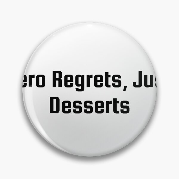 Item preview, Zero Regrets, Just Desserts designed and sold by Ninjacatoff.