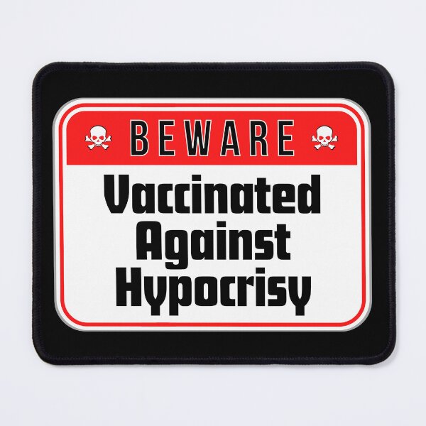 Item preview, BEWARE:  Vaccinated Against Hypocrisy - funny warning signs designed and sold by DesignsFromTW-S.