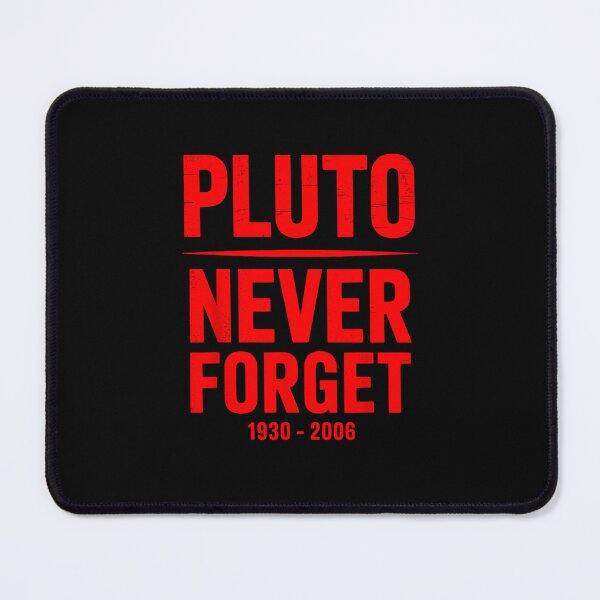 Item preview, Pluto-Never-Forget designed and sold by FerminVigo.