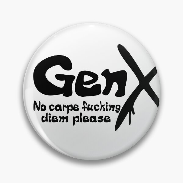 Item preview, Gen X - No carpe fucking diem please designed and sold by ZandraCalif.