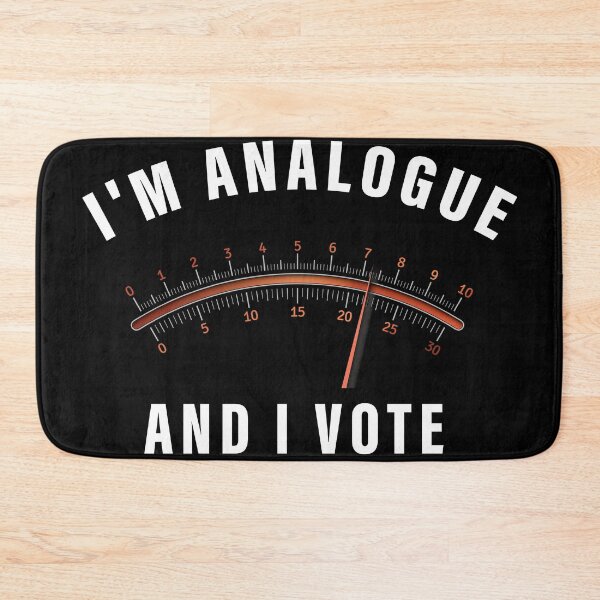 Item preview, I'm Analogue And I Vote Gauge Meter Design - Funny Anti Digital ID designed and sold by pemperos.