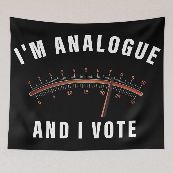 Item preview, I'm Analogue And I Vote Gauge Meter Design - Funny Anti Digital ID designed and sold by pemperos.