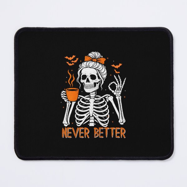 Item preview, Messy Bun Drinking Coffee Never Better Skeleton Funny halloween designed and sold by FerminVigo.