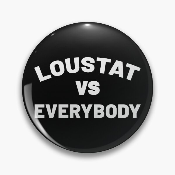 Item preview, Loustat vs Everybody designed and sold by Bad Madame Mere.