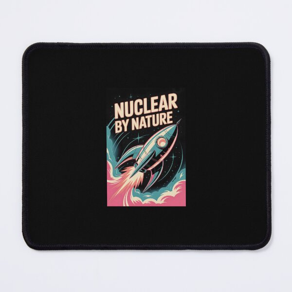 Item preview, Nuclear by Nature designed and sold by musthavewords.
