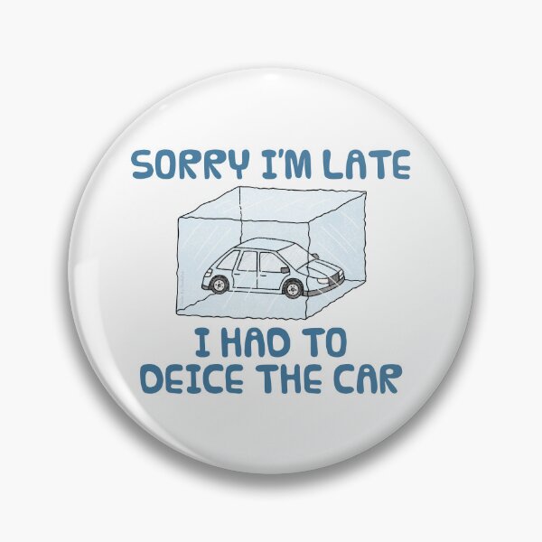 Item preview, Sorry I'm Late I Had To Deice The Car, Driver Winter Funny designed and sold by doodlerob.