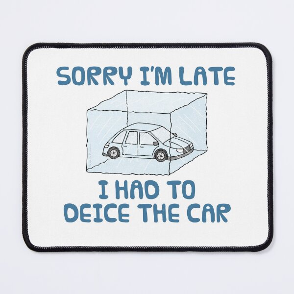 Item preview, Sorry I'm Late I Had To Deice The Car, Driver Winter Funny designed and sold by doodlerob.