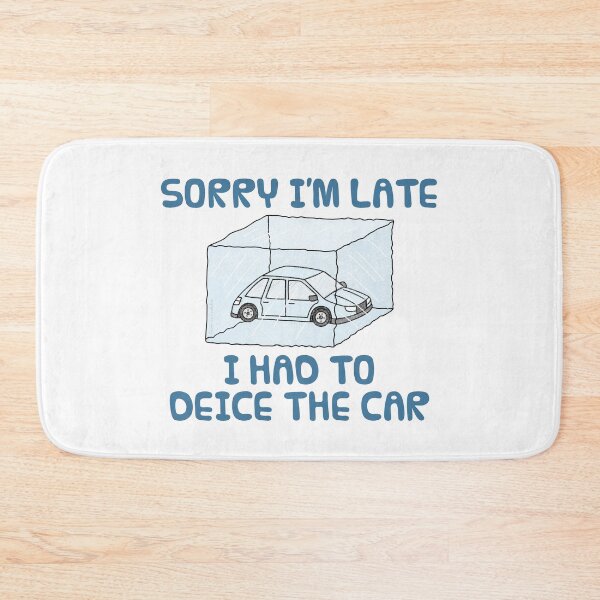 Item preview, Sorry I'm Late I Had To Deice The Car, Driver Winter Funny designed and sold by doodlerob.