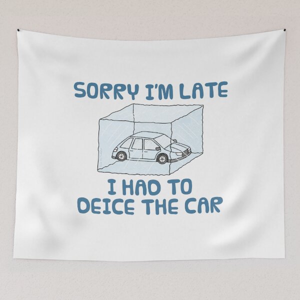 Item preview, Sorry I'm Late I Had To Deice The Car, Driver Winter Funny designed and sold by doodlerob.