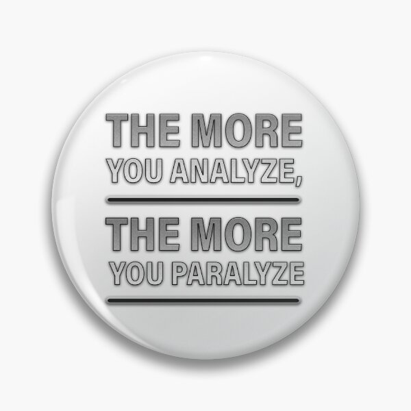 Item preview, Analysis Paralysis – Bold Motivational Quote Design designed and sold by ArtVibeDesign.