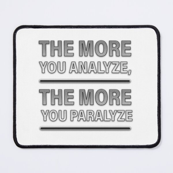 Item preview, Analysis Paralysis – Bold Motivational Quote Design designed and sold by ArtVibeDesign.