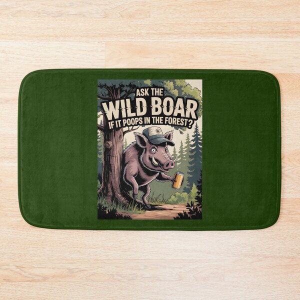 Item preview, You ask a boar if it poops in the woods? designed and sold by Millsoft.