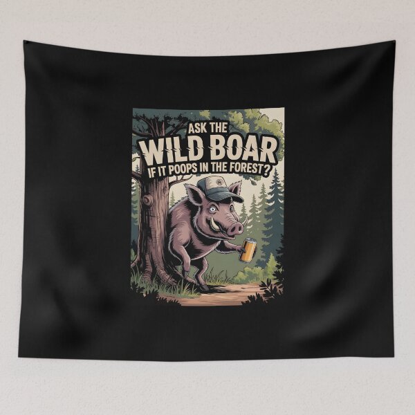 Item preview, You ask a boar if it poops in the woods? designed and sold by Millsoft.