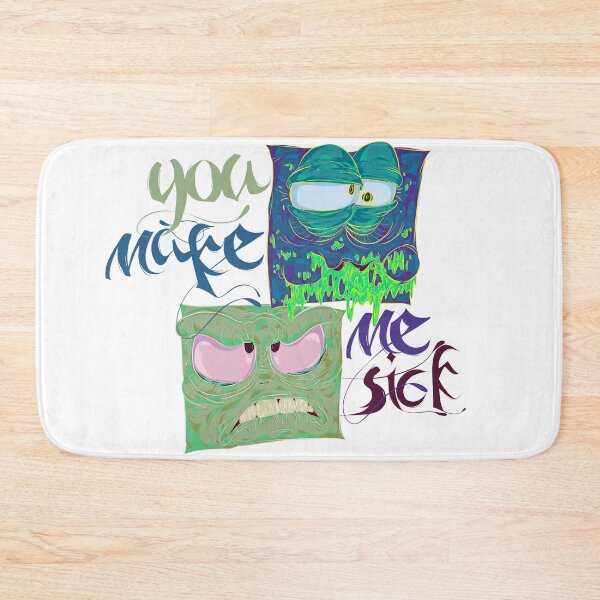 Item preview, You make me SICK!! designed and sold by TheMacabre.