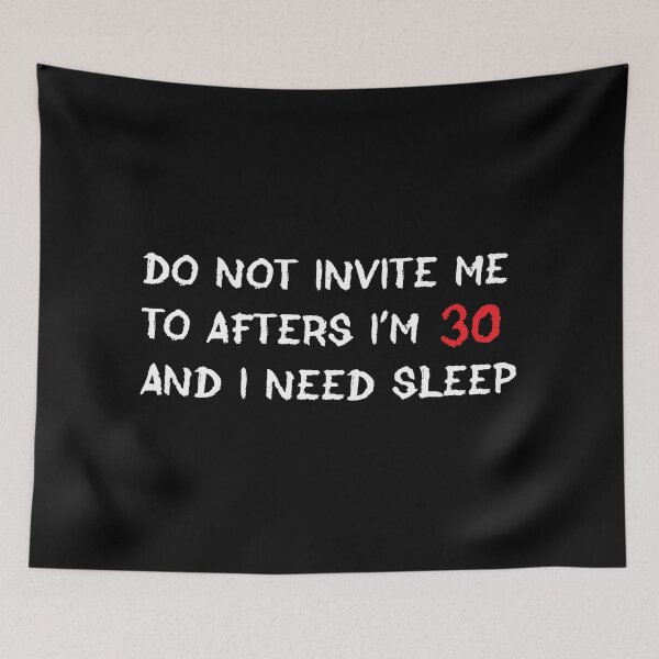 Item preview, Do Not Invite Me I’m 30 and Need Sleep Funny Quote Design, Tired Adult Humor Typography, Introvert Gift for Sleep Lovers designed and sold by Charaff.
