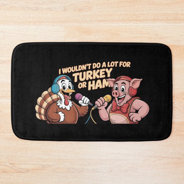 Item preview, I Wouldn't Do A Lot For Turkey Or Ham designed and sold by Naitsebas.
