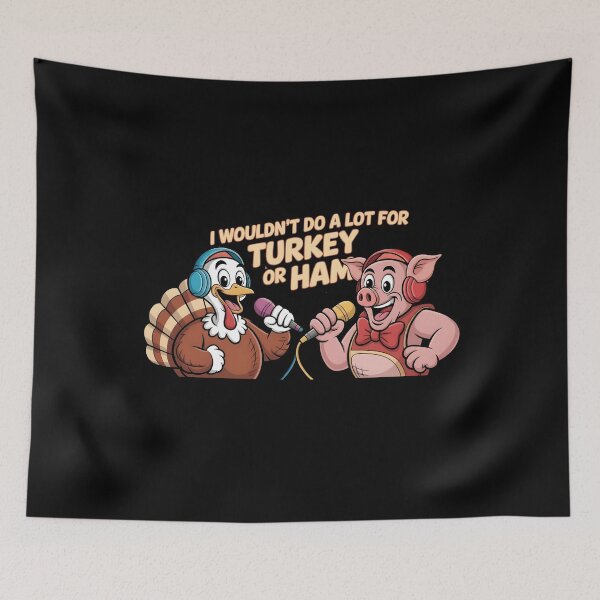 Item preview, I Wouldn't Do A Lot For Turkey Or Ham designed and sold by Naitsebas.