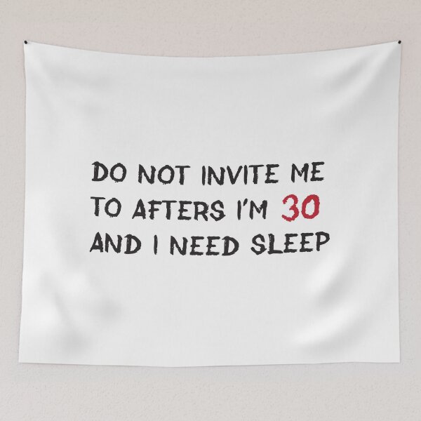 Item preview, Do Not Invite Me I’m 30 and Need Sleep Funny Quote Design, Tired Adult Humor Typography, Introvert Gift for Sleep Lovers designed and sold by Charaff.