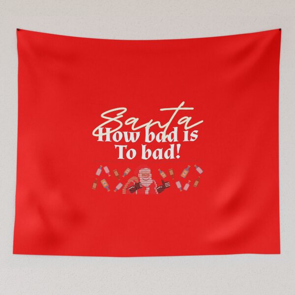 Item preview, Santa how bad is to bad designed and sold by Decor-Love.