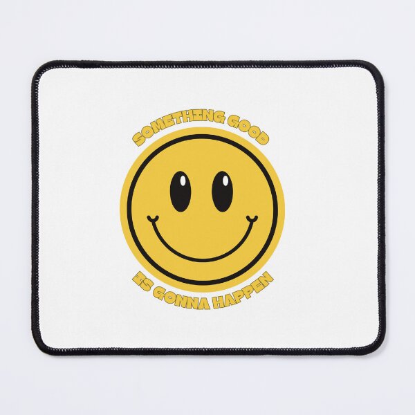 Item preview, Something Good Is Gonna Happen Smiley Face Positivity Design designed and sold by Pokah79.