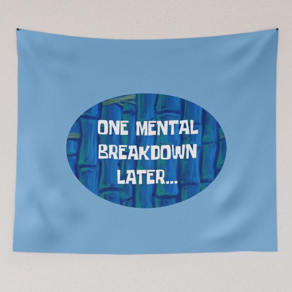Item preview, One Mental Breakdown Later – Funny Relatable Meme Design designed and sold by NomiBee.