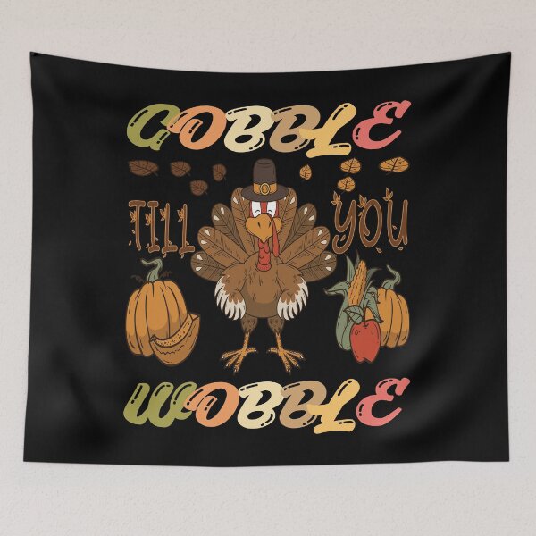 Item preview, Turkey Harvest Thanksgiving – Gobble Till You Wobble  designed and sold by PrintistryArt.