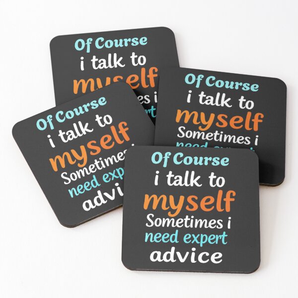 Item preview, Of course i talk to myself sometimes i need expert advice designed and sold by Sparkofart07.