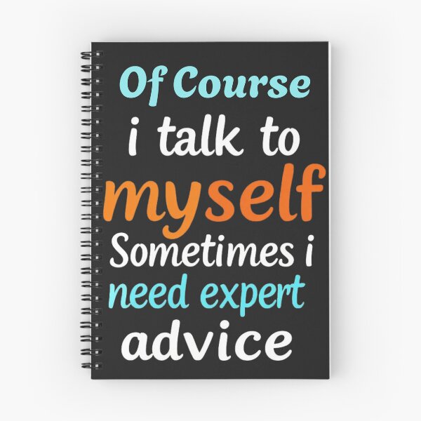 Item preview, Of course i talk to myself sometimes i need expert advice designed and sold by Sparkofart07.