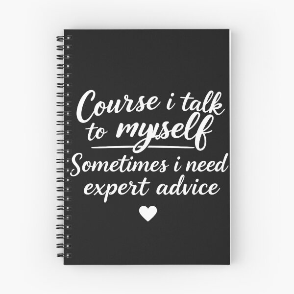 Item preview, Course i talk to myself Spmetimes i need expert advice designed and sold by Sparkofart07.