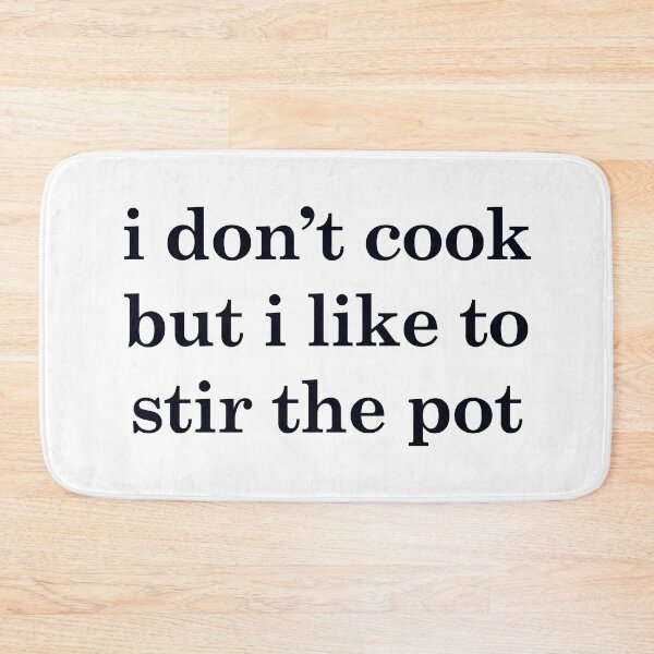 Item preview, I Don’t Cook but I Like to Stir the Pot Funny Quote designed and sold by Victor Shadehorn.