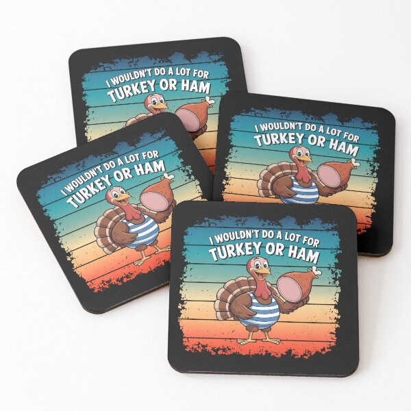 Item preview, I Wouldn't Do A Lot For Turkey Or Ham designed and sold by Naitsebas.