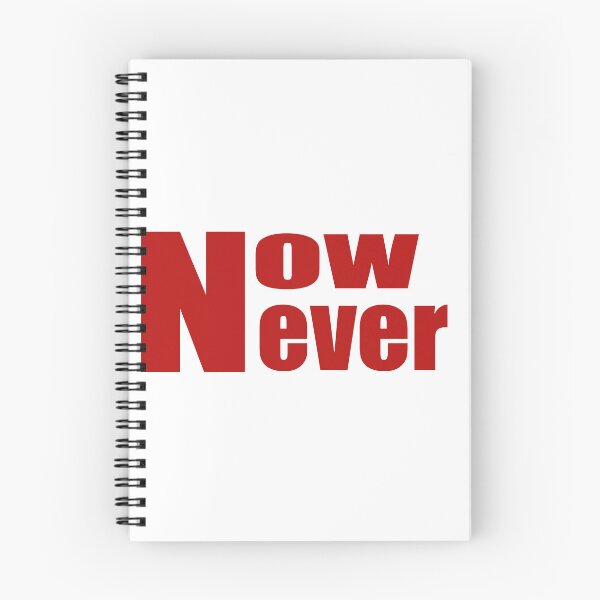 Item preview, Now or never designed and sold by O2 Artistry.