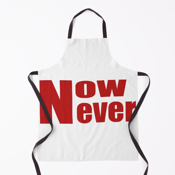 Item preview, Now or never designed and sold by O2 Artistry.