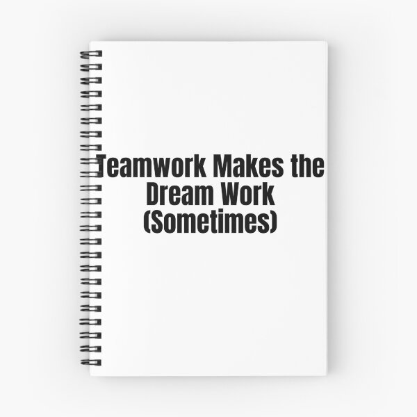 Item preview, Teamwork Makes the Dream Work (Sometimes) designed and sold by Hiross.