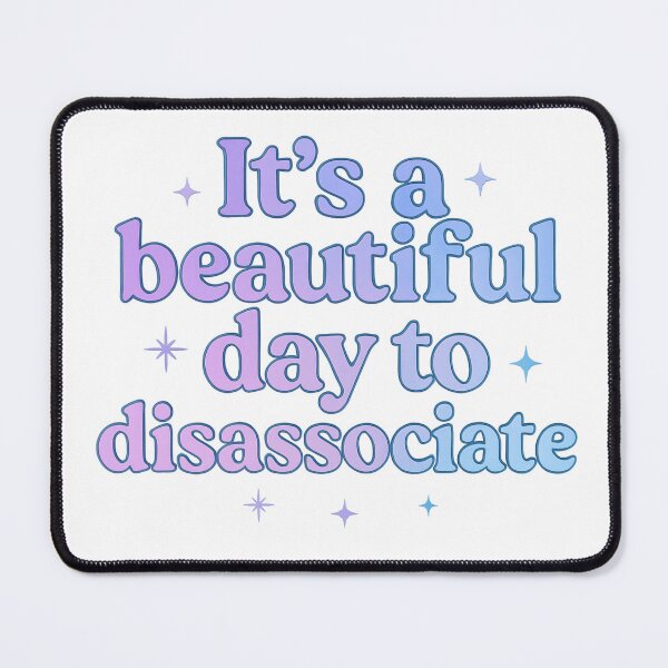 Item preview, It’s a Beautiful Day to Disassociate – Funny Mental Health Aesthetic Design designed and sold by Zippitydodads.